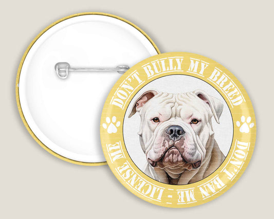 Bully My Breed Badges - White Dog