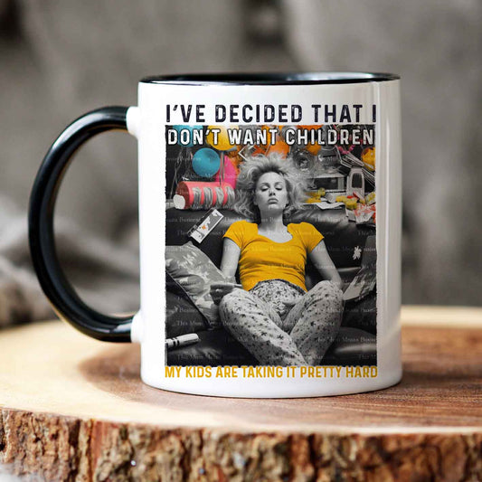 I Don't Want Children Mum Quotes